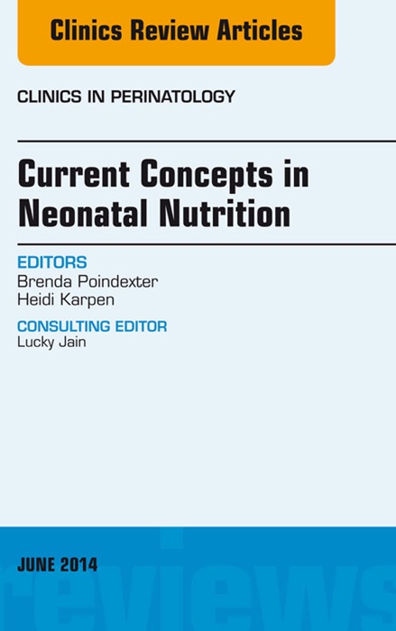 Current Concepts in Neonatal Nutrition