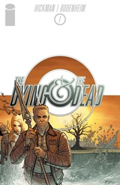 The Dying And The Dead #1 - Jonathan Hickman & Ryan Bodenheim