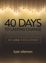 40 Days to Lasting Change - Kyle Idleman