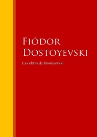 Las obras de Dostoyevski - Fiodor Dostoyevski