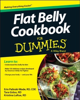 Flat Belly Cookbook For Dummies by Erin Palinski-Wade, Tara Gidus & Kristina LaRue