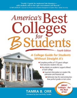 America's Best Colleges for B Students by Tamra Orr