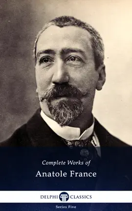 Read: Delphi Complete Works of Anatole Book France