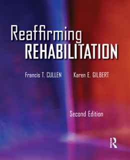 Reaffirming Rehabilitation by Francis Cullen & Karen Gilbert