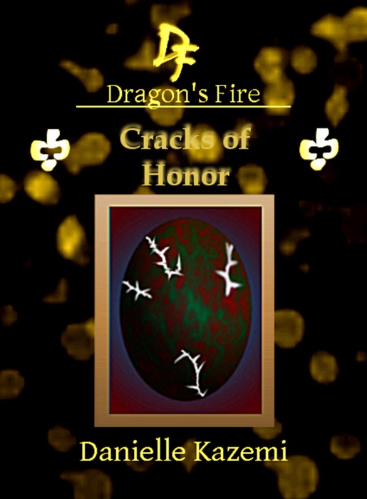 Cracks of Honor (#22) (Dragon's Fire)