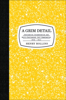 A Grim Detail by Henry Rollins