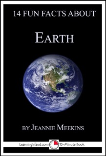 14 Fun Facts About Earth: A 15-Minute Book by Jeannie Meekins
