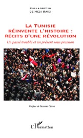La Tunisie réinvente l'histoire : Récits d'une révolution - Hedi Saidi & Suzanne Citron
