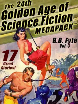 Read: The 24th Golden Age of Science Fiction MEGAPACK ®: H.B. Fyfe (vol. 3) Book