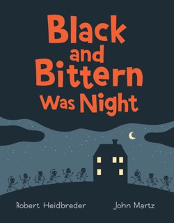 Black and Bittern Was Night by Robert Heidbreder & John Martz