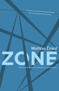 Zone by Mathias Énard & Charlotte Mandell