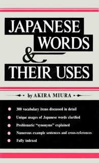 Japanese Words & Their Uses II by Akira Miura