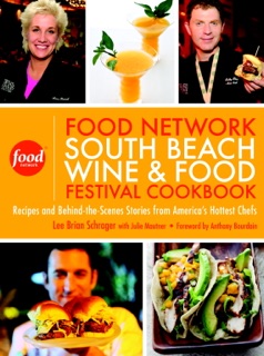 The Food Network South Beach Wine & Food Festival Cookbook by Lee Brian Schrager & Julie Mautner