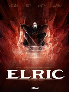 Elric - Tome 01 by Julien Blondel, Robin Recht, Didier Poli, Jean Bastide & Michael Moorcock