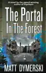 The Portal in the Forest by Matt Dymerski Book Summary, Reviews and Downlod