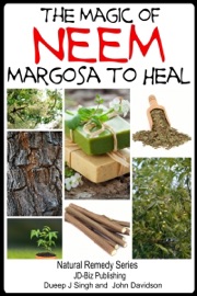 The Magic of Neem Margosa to Heal - Dueep Jyot Singh & John Davidson