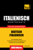 Deutsch-Italienischer Wortschatz für das Selbststudium: 9000 Wörter - Andrey Taranov