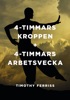 Book 4-timmarskroppen + 4 timmars arbetsvecka