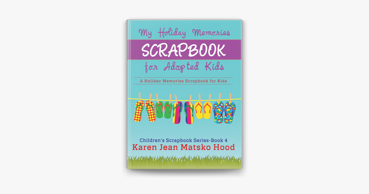 My Holiday Memories Scrapbook for Adopted Kids eBook by Karen Jean