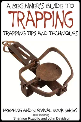 Read: A Beginner’s Guide to Trapping Book - Trapping Tips and Techniques