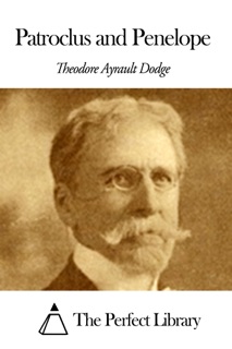 Patroclus and Penelope by Theodore Ayrault Dodge