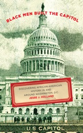 Black Men Built the Capitol - Jesse J. Holland