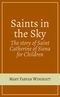 Saints in the Sky by Mary Fabyan Windeatt