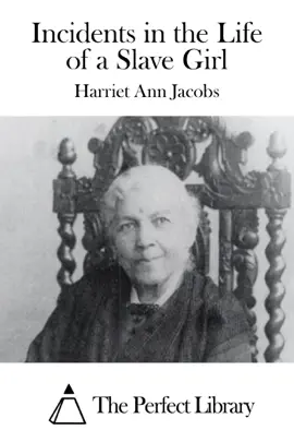 Read: Incidents Book in the Life of a Slave Girl