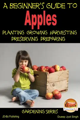 Read: A Beginner's Guide to Apples: Planting - Growing - Harvesting - Preserving Book - Preparing