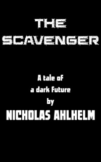 The Scavenger by Nicholas Ahlhelm
