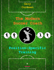 The Modern Soccer Coach: Position-Specific Training - Gary Curneen Cover Art