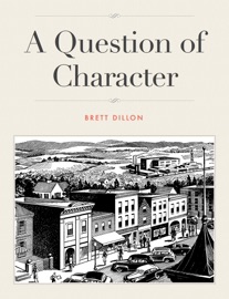 A Question of Character - Brett Dillon