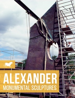 Alexander Monumental Sculptures by Alexander, Edward Lucie-Smith & Elizabeth Beecher Publishing