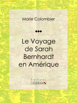 Read: Le voyage de Sarah Book Bernhardt en Amérique