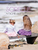 Sorelle amiche per sempre - Alessandra Angelo & Comneno