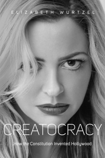 Creatocracy by Elizabeth Wurtzel