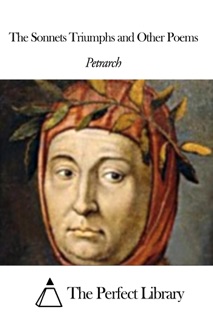 The Sonnets Triumphs and Other Poems by Petrarch