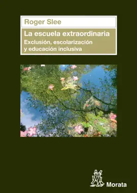 Read: La escuela extraordinaria. Exclusión, escolarización y Book educación inclusiva