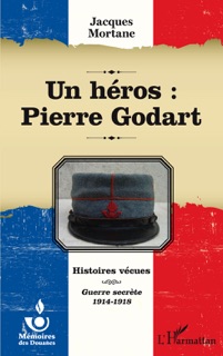 Un héros : Pierre Godart by Jacques Mortane