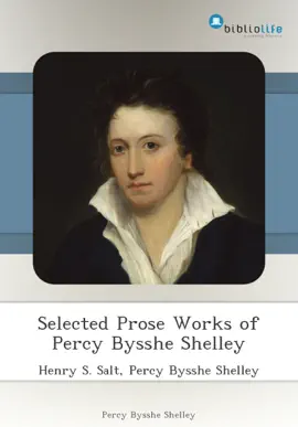 Selected Prose Works of Percy Bysshe Shelley
