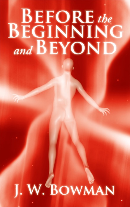 Before the Beginning and Beyond