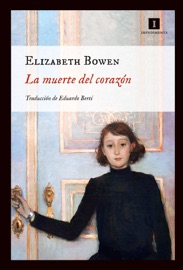 La muerte del corazón - Elizabeth Bowen