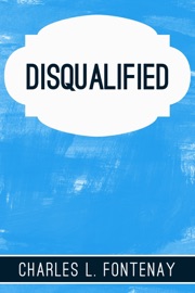 Disqualified - Charles L. Fontenay