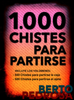 1.000 Chistes para partirse - Berto Pedrosa