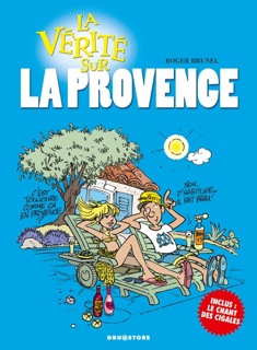 La vérité sur la Provence by Roger Brunel