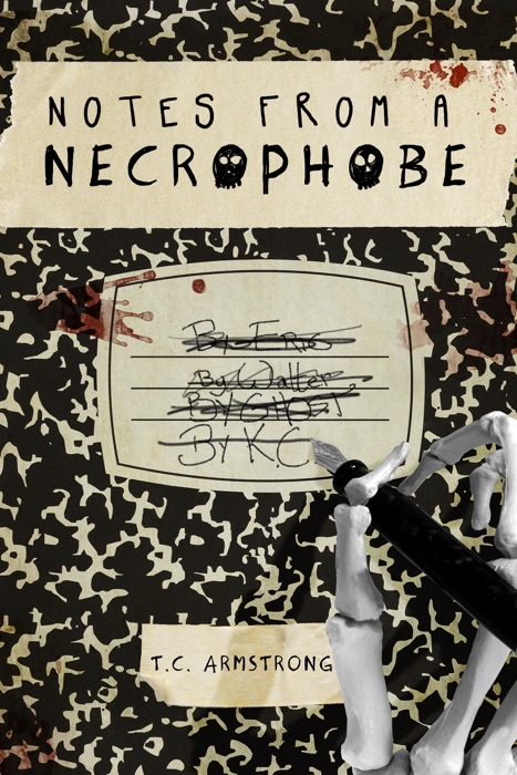 Notes from a Necrophobe: How To Survive Your Own Survival (The Necrophobe Series Book 1)