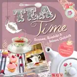 Teatime - Scones, Konfekt & feines Gebäck