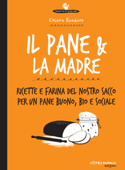 Il pane & la madre - Chiara Spadaro