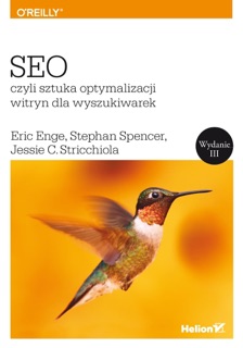 SEO, czyli sztuka optymalizacji witryn dla wyszukiwarek by Eric Enge, Stephan Spencer & Jessie Stricchiola