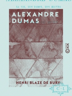 Alexandre Dumas by Henri Blaze de Bury